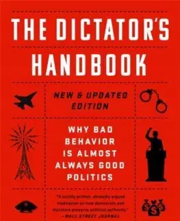 Politológia The Dictator's Handbook - Alastair Smith,Bruce Bueno de Mesquita