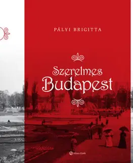 Sociológia, etnológia Szerelmes Budapest - Brigitta Pályi