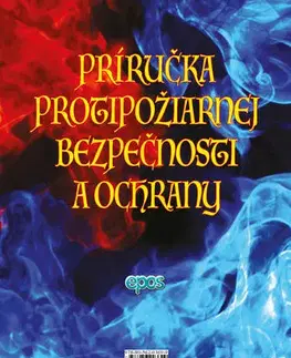 Zákony, zbierky zákonov Príručka protipožiarnej bezpečnosti a ochrany