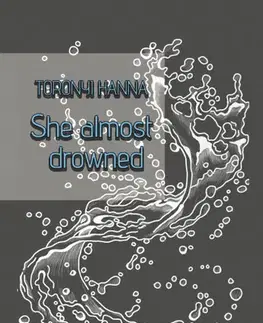 Svetová poézia She almost drowned - Hanna Toronyi