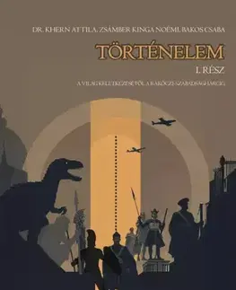 História Történelem 1. - Dr. Khern Attila