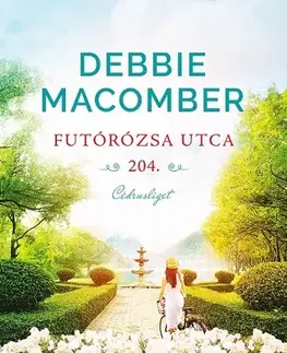 Romantická beletria Cédrusliget 2: Futórózsa utca 204 - Debbie Macomber