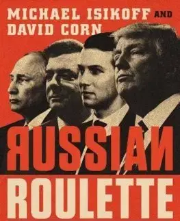 Politológia Russian Roulette - Michael Isikoff,David Corn