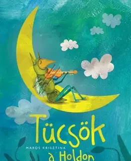 Pre deti a mládež - ostatné Tücsök a Holdon - Krisztina Maros