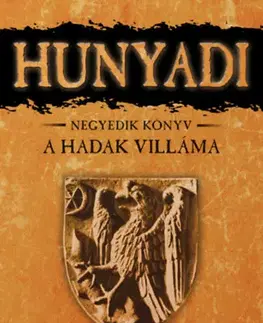 Historické romány Hunyadi 4: A Hadak Villáma - Mór Bán