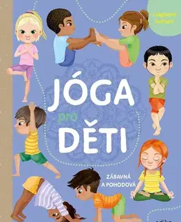 Joga, meditácia Jóga pro děti - Eleonora Barsotti,Jana Bílková,Eleonora Barsotti