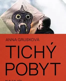 Eseje, úvahy, štúdie Tichý pobyt na ulici Gwerkovej-Göllnerovej, 2. vydanie - Anna Grusková
