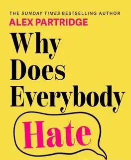 Psychológia, etika Why Does Everybody Hate Me - Alex Partridge