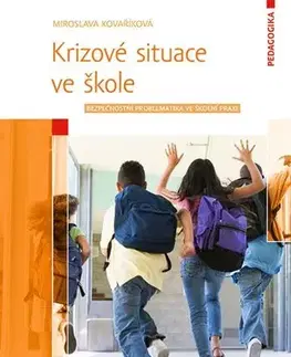Pedagogika, vzdelávanie, vyučovanie Krizové situace ve škole - Miroslava Kovaříková