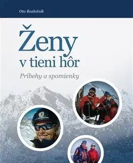 Skutočné príbehy Ženy v tieni hôr - Oto Rozložník