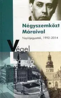 Fejtóny, rozhovory, reportáže Négyszemközt Máraival - László Végel