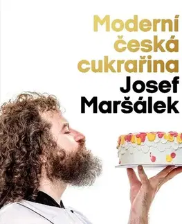Sladká kuchyňa Moderní česká cukrařina, 3. vydání - Josef Maršálek