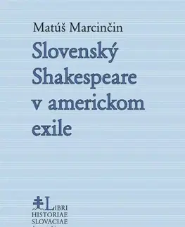 Osobnosti Slovenský Shakespeare v americkom exile - Matúš Marcinčin
