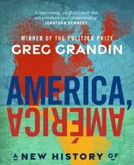 Svetové dejiny, dejiny štátov America, America - Greg Grandin