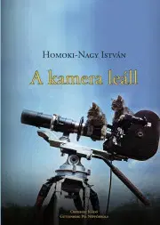 Prírodné vedy - ostatné A kamera leáll - Homoki-Nagy István