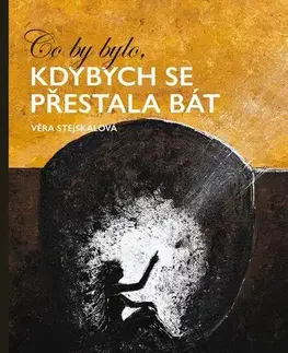 Rozvoj osobnosti Co by bylo, kdybych se přestala bát - Věra Stejskalová