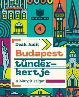 Architektúra Budapest tündérkertje - Judit Deák
