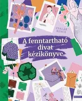 Dizajn, úžitkové umenie, móda A fenntartható divat kézikönyve - Csalár Bence