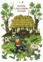 Rozprávky Vodník a mlynársky tovariš - Kolektív autorov