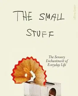 Psychológia, etika The Small Stuff - Ian Bogost