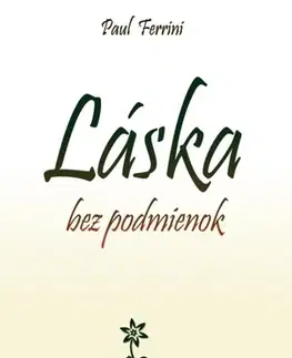 Duchovný rozvoj Láska bez podmienok - Paul Ferrini