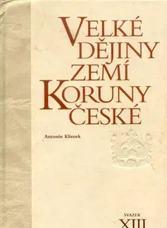 Slovenské a české dejiny Velké dějiny zemí Koruny české XIII. - Antonín Klimek