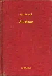 Svetová beletria Alcatraz - Max Brand