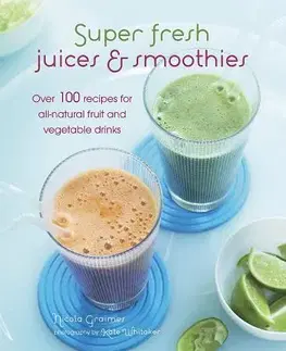 Nápoje - ostatné Super Fresh Juices and Smoothies - Nicola Graimes
