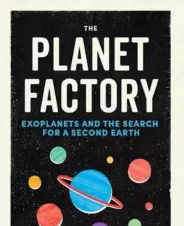 Prírodné vedy - ostatné The Planet Factory - Elizabeth Tasker