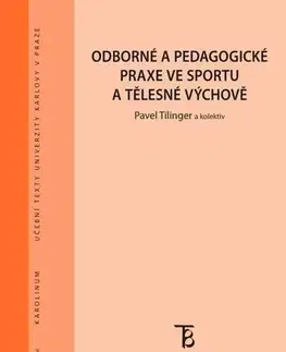 Pre vysoké školy Odborné a pedagogické praxe ve sportu a tělesné výchově - Pavel Tilinger