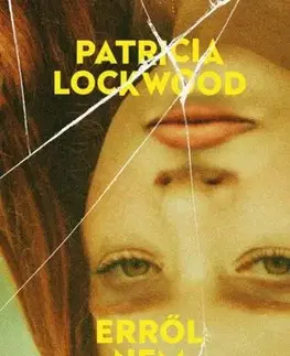 Svetová beletria Erről nem beszélünk - Patricia Lockwood,Júlia Morcsányi