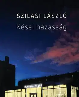 Svetová beletria Kései házasság - László Szilasi
