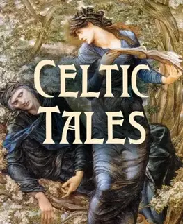Mytológia Celtic Tales - E. M. Wilmot-Buxton