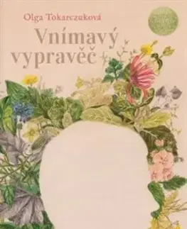 Svetová beletria Vnímavý vypravěč - Olga Tokarczuková