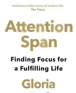 Psychológia, etika Attention Span - Gloria Mark
