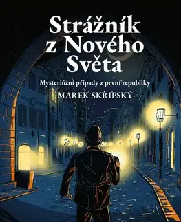 Beletria - ostatné Strážník z Nového Světa - Marek Skřipský