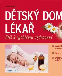 Starostlivosť o dieťa, zdravie dieťaťa Dětský domácí lékař - Ursula Keicher