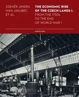 Ekonómia, Ekonomika The Economic Rise of the Czech Lands I. - Zdeněk Jindra,Ivan Jakubec