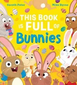 Rozprávky pre malé deti This Book is Full of Bunnies (PB) - Gareth Peter,Mike Byrne