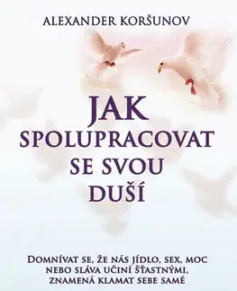 Duchovný rozvoj Jak spolupracovat se svou duší - Alexander Koršunov,Růžena Lankočí