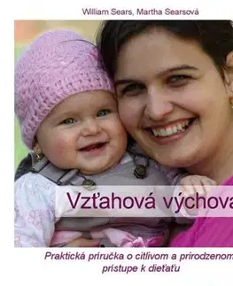 Starostlivosť o dieťa, zdravie dieťaťa Vzťahová výchova - William Sears,Martha Searsová
