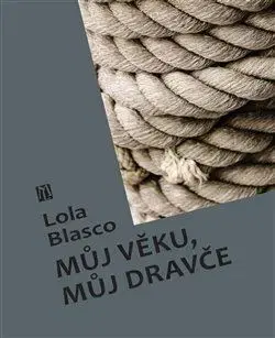 Dráma, divadelné hry, scenáre Můj věku, můj dravče - Lola Blasco