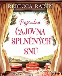 Romantická beletria Pojízdná čajovna splněných snů - Rebecca Raisin