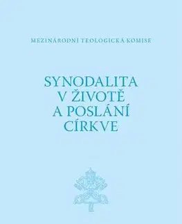 Kresťanstvo Synodalita v životě a poslání církve - Mezinárodní teologická komise
