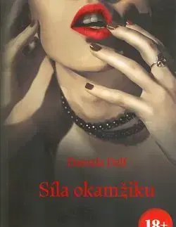 Erotická beletria Síla okamžiku - Daniela Delf