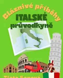 Humor a satira Bláznivé příběhy italské průvodkyně - Zlata Kopová