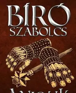Historické romány Anjouk VIII. - Dél pörölye - Szabolcs Bíró