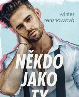 Romantická beletria Někdo jako ty - Winter Renshawová