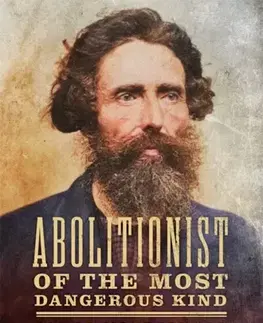 História Abolitionist of the Most Dangerous Kind - David D. Schafer,Todd Mildfelt