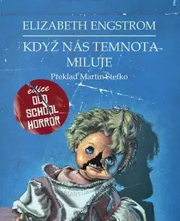 Detektívky, trilery, horory Když nás temnota miluje - Elizabeth Engstrom